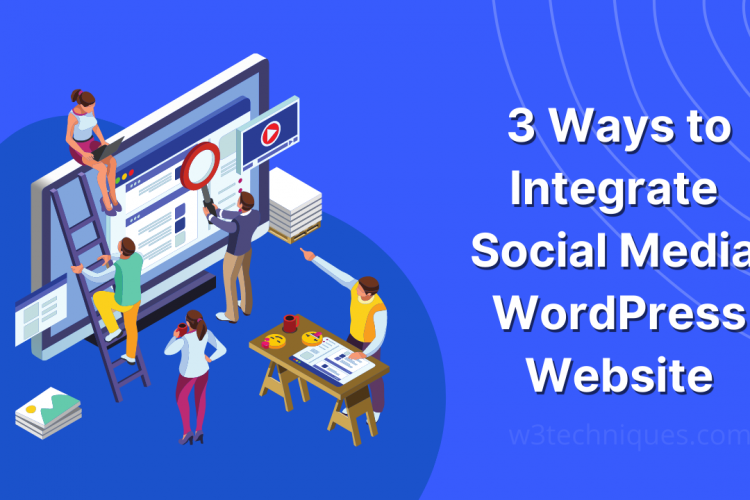 3 Ways to Integrate Social Media WordPress Website