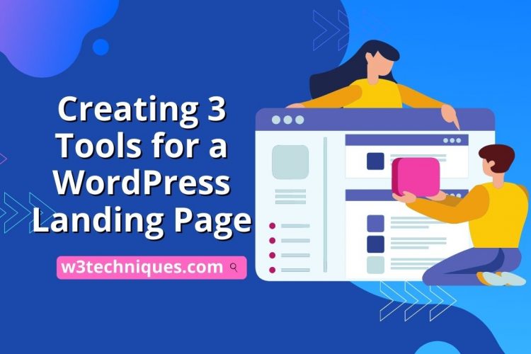 Creating 3 Tools for a WordPress Landing Page