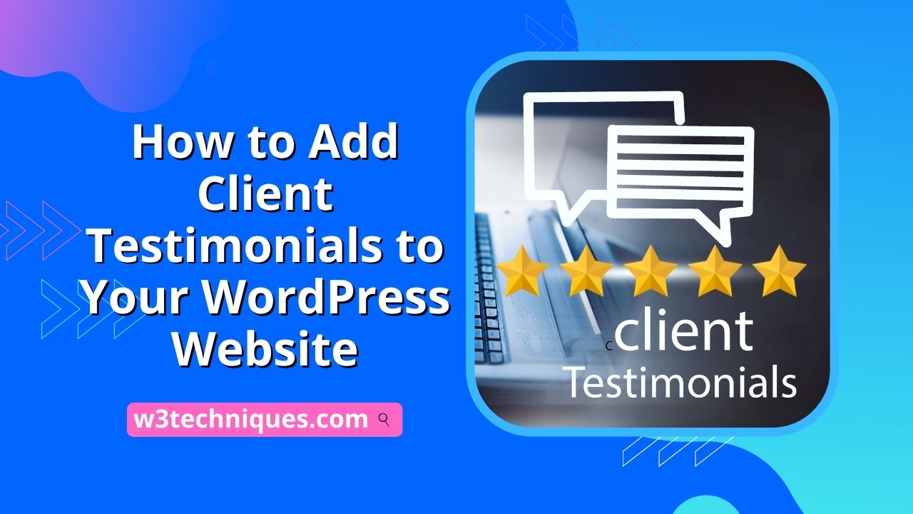 How to Add Client Testimonials to Your WordPress Website