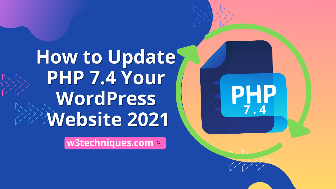 How to Update PHP to 7.4 Your WordPress Website 2021